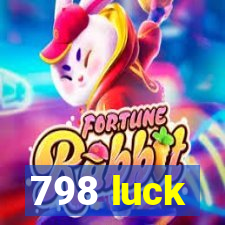 798 luck